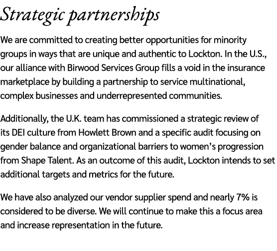 Strategic partnerships We are committed to creating better opportunities for minority groups in ways that are unique ...