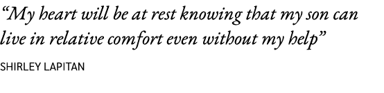 “My heart will be at rest knowing that my son can live in relative comfort even without my help” Shirley Lapitan 