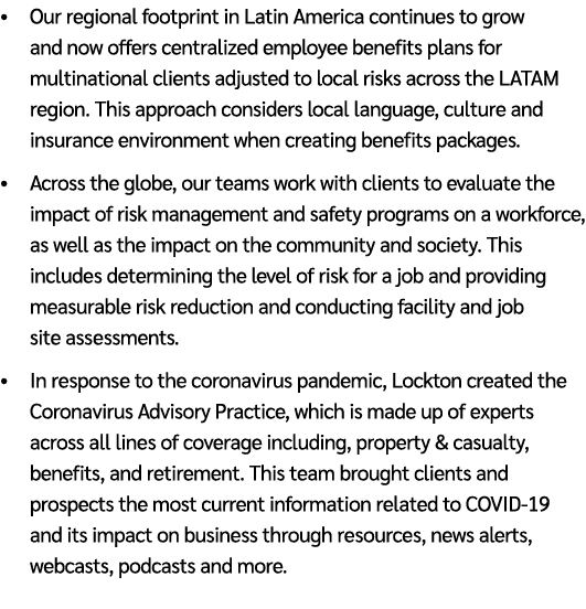 • Our regional footprint in Latin America continues to grow and now offers centralized employee benefits plans for mu...